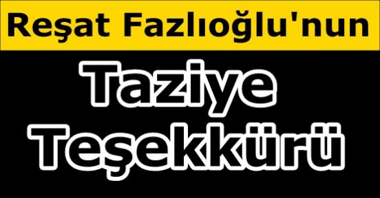 Reşat Fazlıoğlu'nun Taziye Teşekkürü