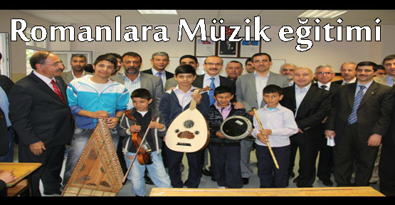 Romanlara Müzik projesi başladı.