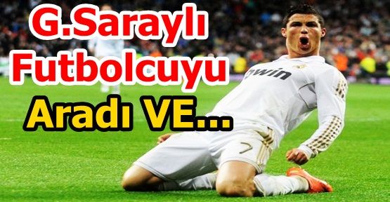 Ronaldo'dan G.Saraylı Futbolcuya Telefon!