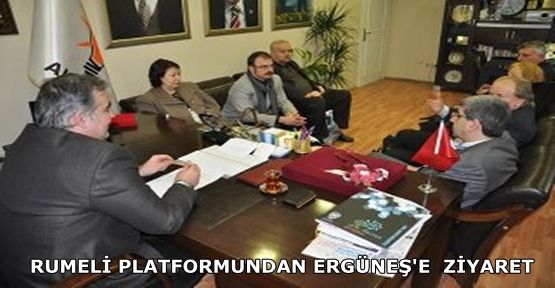  RUMELİ PLATFORMUNDAN ERGÜNEŞ'E  ZİYARET