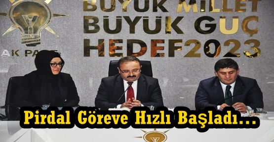 Şahin Pirdal Göreve Hızlı Başladı…