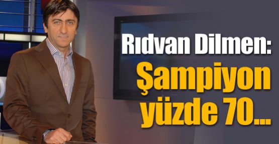 ''Şampiyon yüzde 70...''