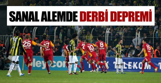 Sanal alemde derbi depremi !