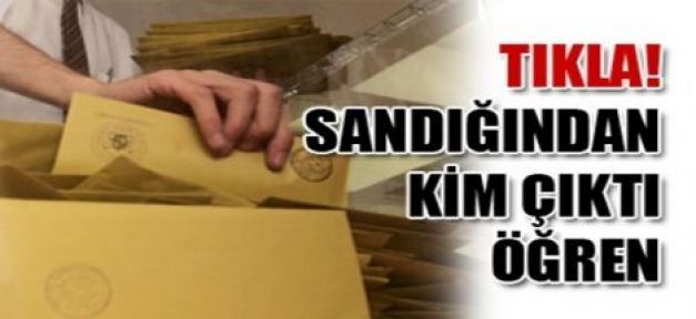 Sandığınızdan hangi partiye kaç oy çıktı?