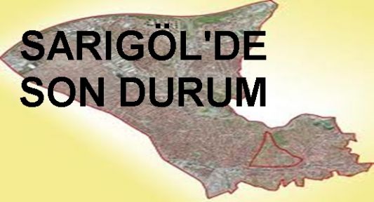 Sarıgöl ve yenidoğan'da son durum