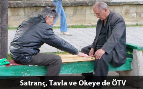 Satranç, Tavla ve Okeye de ÖTV