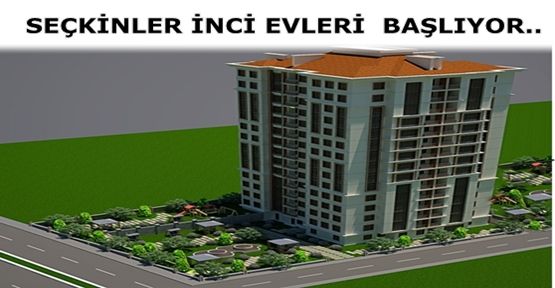 Seçkinler İNCİ evleri Barbaros'da başlıyor.