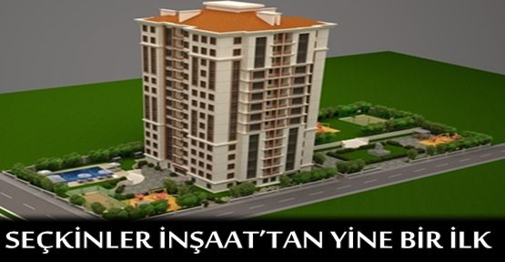 SEÇKİNLER İNŞAAT’TAN YİNE BİR İLK