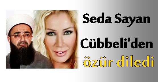 Seda Sayan Cübbeli'den özür diledi