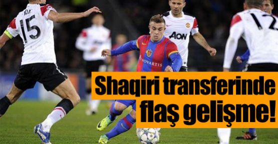 Shaqiri transferinde flaş gelişme!