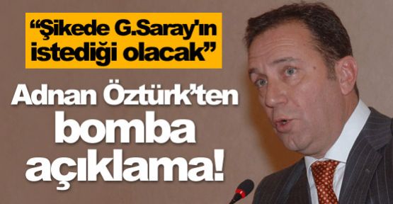 ''Şikede G.Saray'ın istediği olacak''