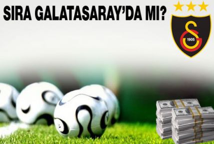 Sıra Galatasaray'a mı geliyor?