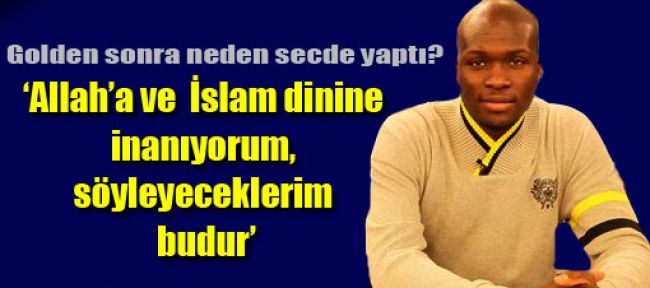 Sow: Allah'a ve İslam'a inanıyorum