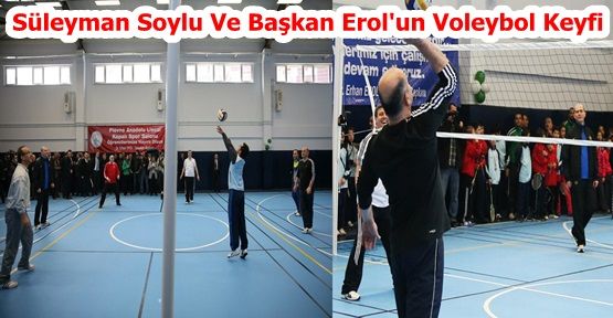 Süleyman Soylu Ve Başkan Erol'un Voleybol Keyfi 