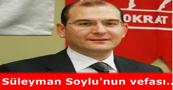 Süleyman Soylu'nun vefası..