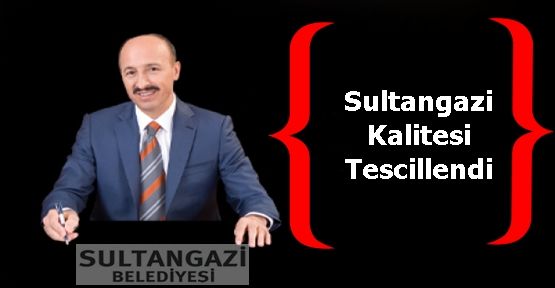 Sultangazi Kalitesi Tescillendi