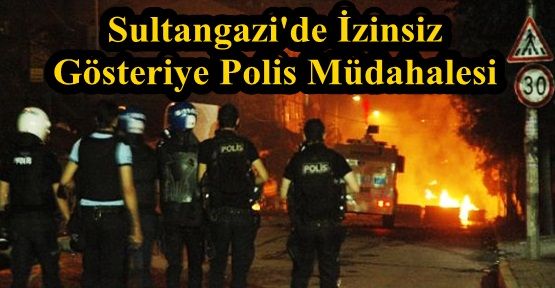 Sultangazi'de İzinsiz Gösteriye Polis Müdahalesi