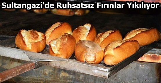 Sultangazi'de Ruhsatsız Fırınlar Yıkılıyor