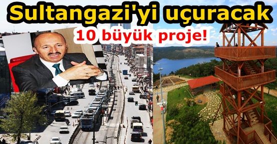 Sultangazi'yi uçuracak 10 büyük proje!