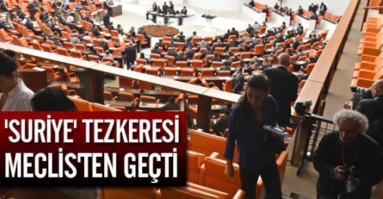  Suriye tezkeresi Meclis'ten geçti