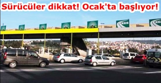 Sürücüler dikkat! Ocak'ta başlıyor!