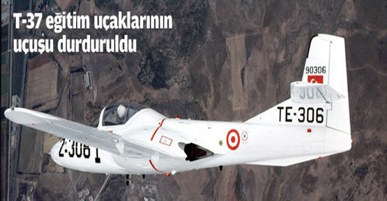 T-37 eğitim uçaklarının uçuşu durduruldu