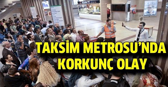 Taksim Metrosunda Korkunç Olay!