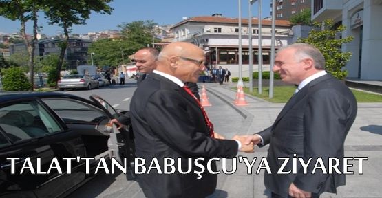 TALAT'TAN BABUŞCU'YA ZİYARET