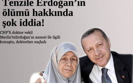 Tenzile Erdoğan'ın Ölümü Hakkında Şok İddia!