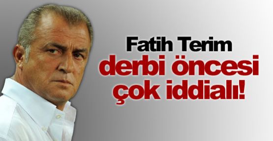 Terim derbi öncesi iddialı konuştu!