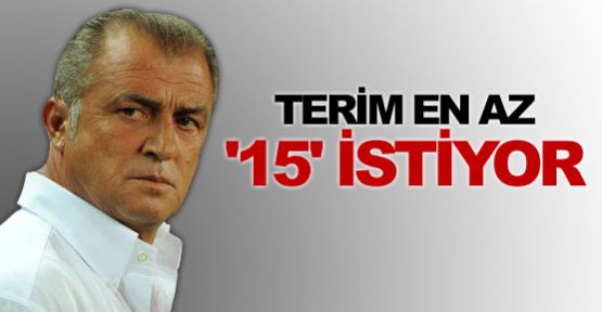 Terim en az '15' istiyor