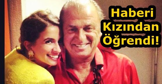 Terim Haberi Kızından Öğrendi!