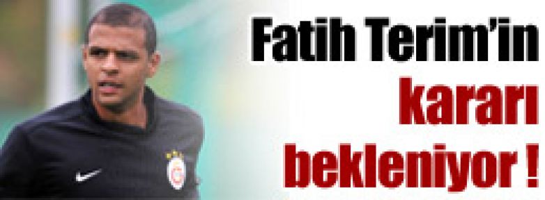 Terim'in kararı bekleniyor !