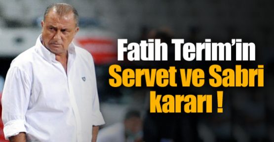 Terim'in Servet ve Sabri kararı