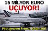 15 milyon Euro uçuyor!