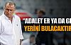 ''Adalet yerini bulacak''