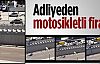 Adliyeden motosikletli firar