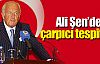 Ali Şen'den çarpıcı tespit