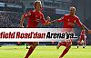 Anfield Road'dan TT Arena'ya...