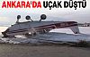 Ankara'da uçak düştü