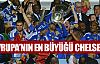 Avrupa'nın en büyüğü Chelsea !