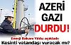 Azeri gazı durdu!