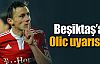 Beşiktaş'a Olic uyarısı