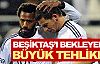 Beşiktaş'ı bekleyen tehlike!