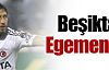 Beşiktaş'ta Egemen krizi