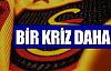 Bir kriz daha !