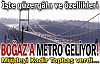 Boğaz'a metro geliyor!