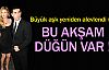 Bu akşam düğün var !