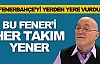 Bu Fener'i her takım yener..