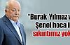 ''Burak ve Şenol hoca ile bir sıkıntımız yok''